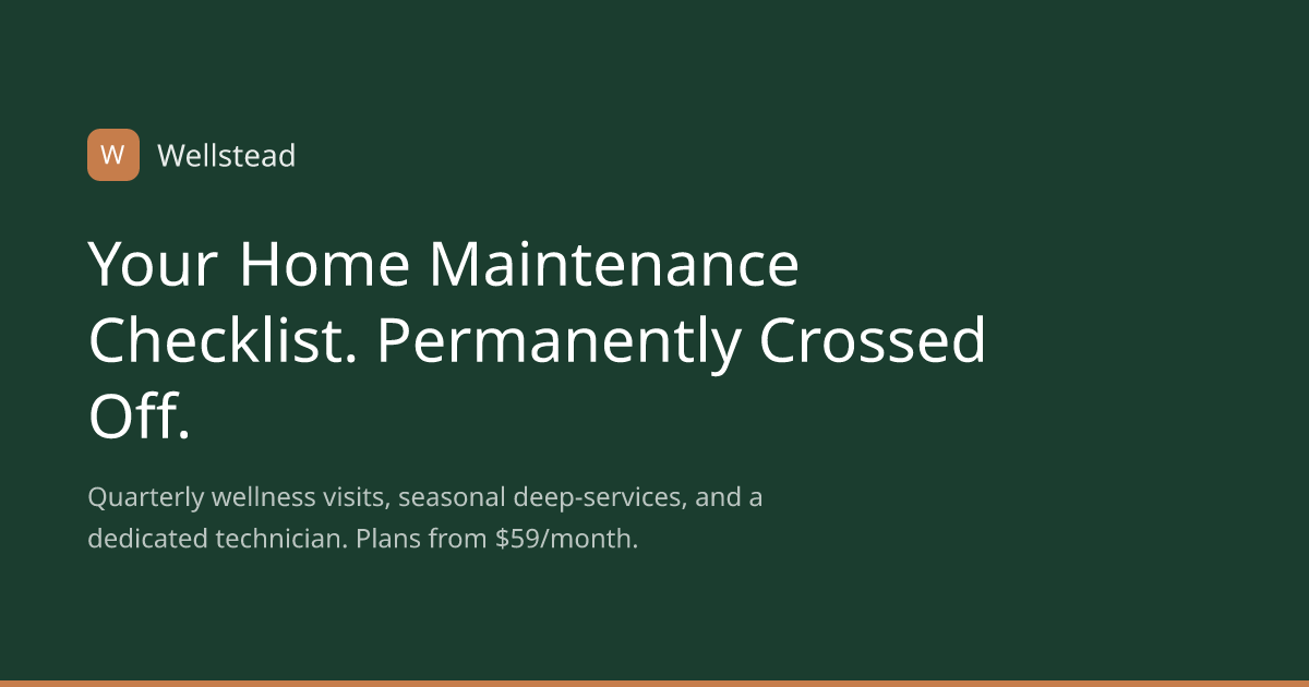 Wellstead | Subscription Home Maintenance for the Texas Hill Country